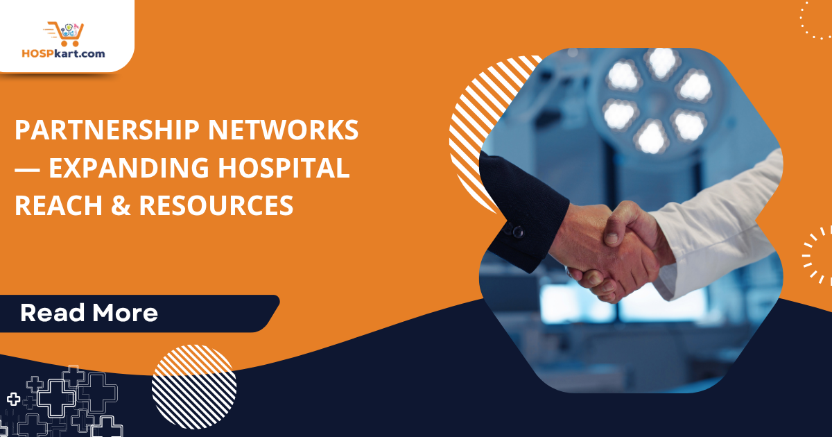Partnership Networks — Expanding Hospital Reach & Resources