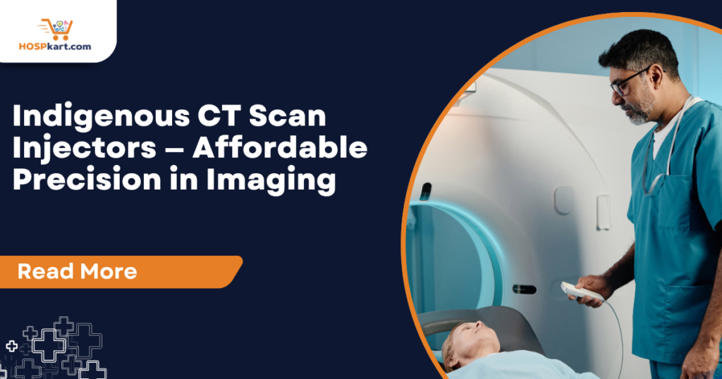 Indigenous CT scan injectors